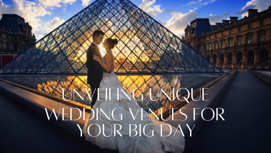 Unveiling Unique Wedding Venues for Your Big Day